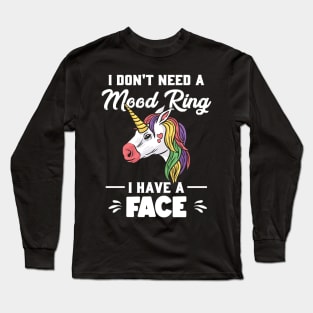 I Don’t Need A Mood Ring I Have A Face Funny Humor Long Sleeve T-Shirt